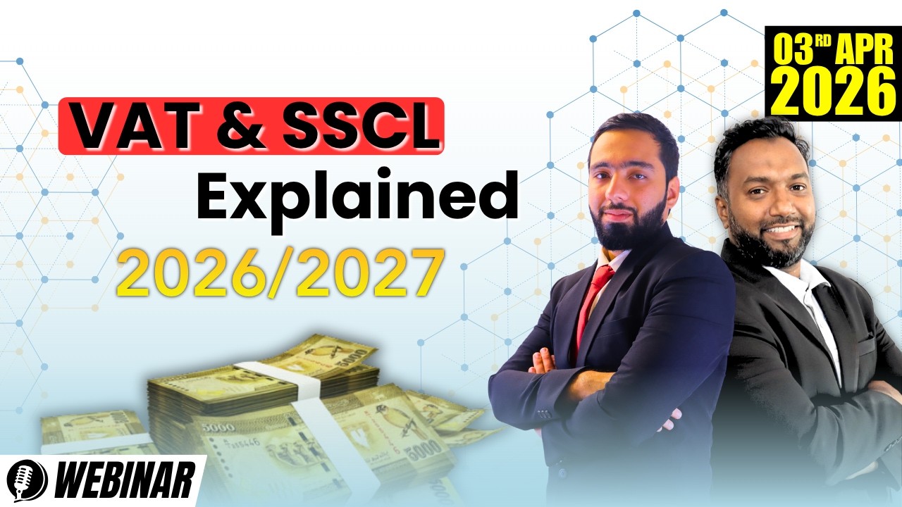 VAT & SSCL Explained 2026/2027 (Sri Lanka) | Full Webinar