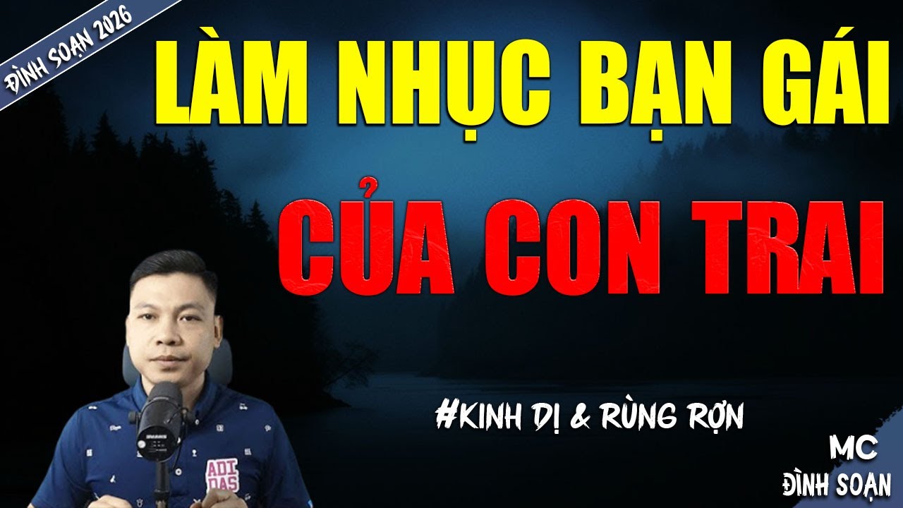 LÀM NHỤC BẠN GÁI CỦA CON TRAI  | TRUYỆN MA MC ĐÌNH SOẠN MỚI NHẤT DIỄN ĐỌC