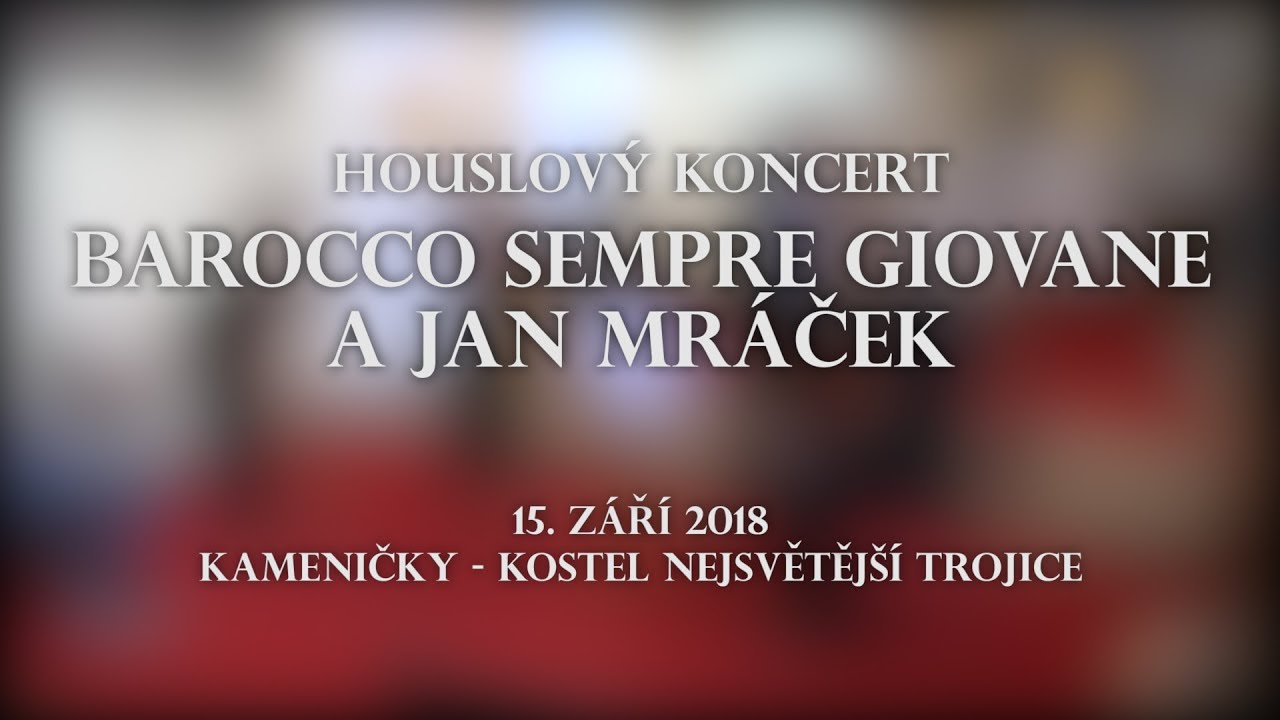 Houslov&yacute; koncert - Barocco Sempre Giovane a Jan Mr&aacute;ček v Kameničk&aacute;ch