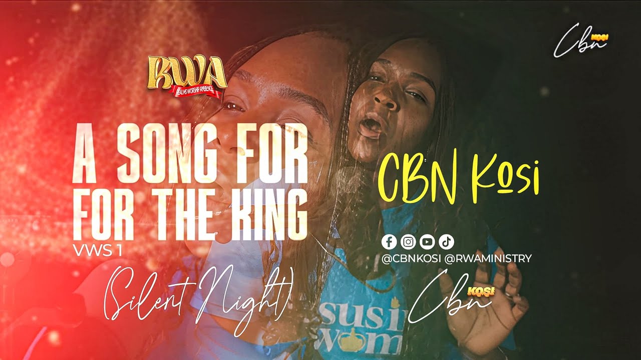 CBN Kosi - A SONG FOR THE KING || Silent Night || RWA vws1