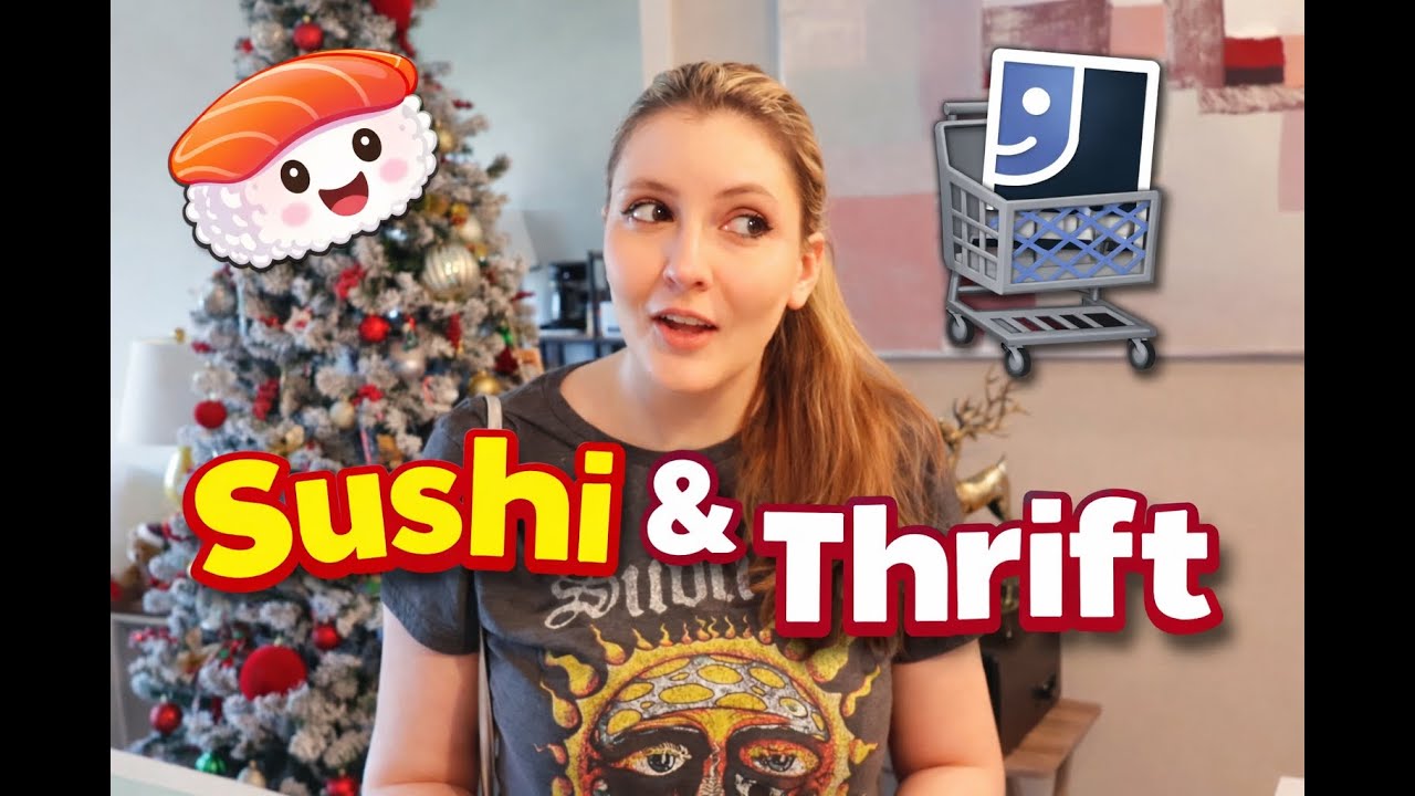 Thrifting Finds, Sushi Stops & A Busy Day Out