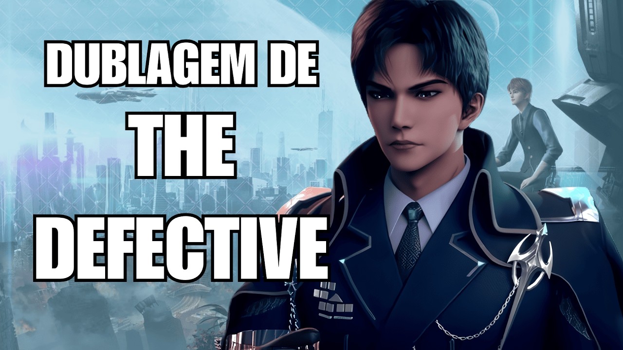 DUBLAGEM DE THE DEFECTIVE!!