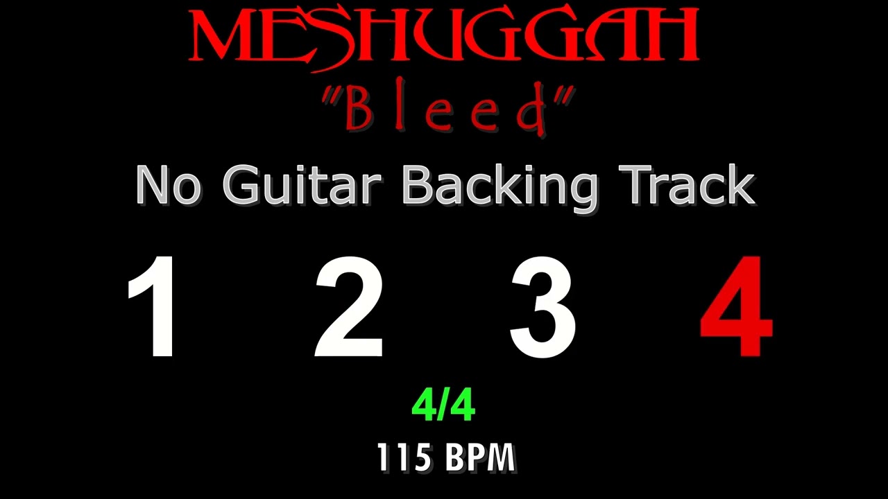 Meshuggah - Bleed - | No Guitar - Backing Track | Visual Metronome | 115 BPM