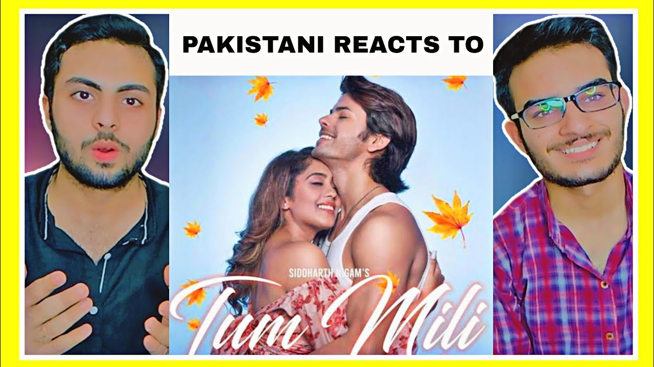 Pakistani Reaction On Tum Mili Song By Siddharth Nigam |  Surabhi Mehra | Romantic song