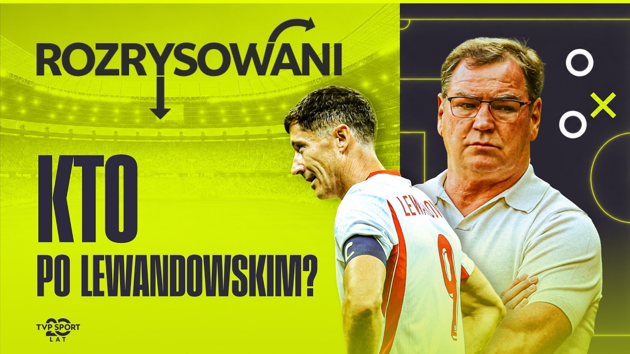 LEWANDOWSKI I KTO...? ANALIZUJEMY, JAKIEGO NAPASTNIKA SZUKA URBAN! | ROZRYSOWANI