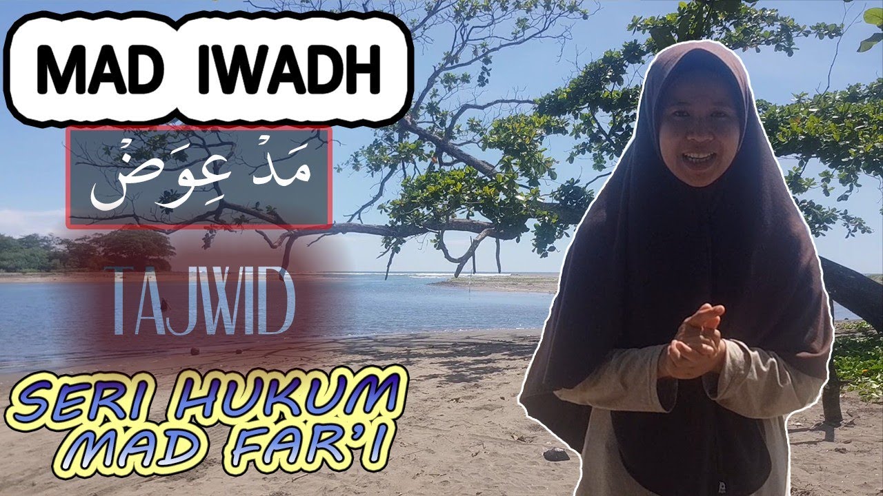 BELAJAR TAJWID MAD IWADH (IWAD) CARA BACA DAN CONTOHNYA