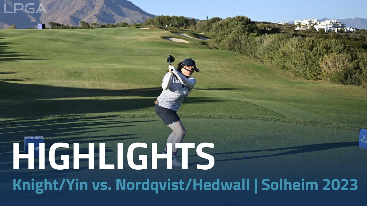 Knight/Yin vs. Nordqvist/Hedwall | Solheim Cup 2023