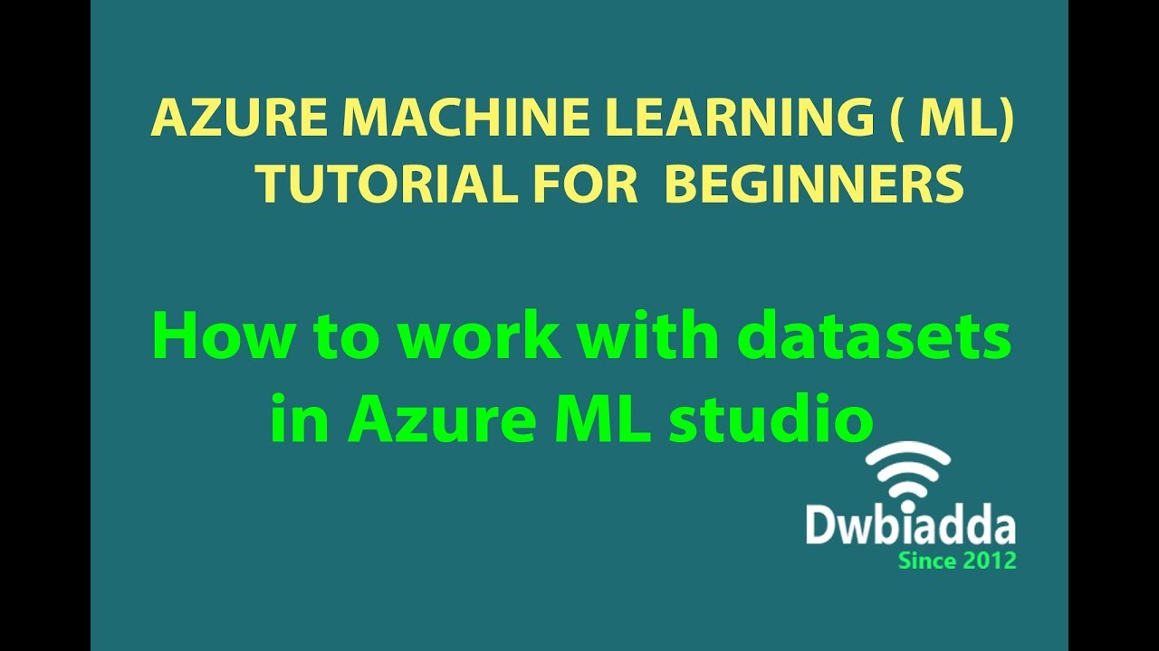How to work with datasets in Azure ML studio | Azure ML tutorial