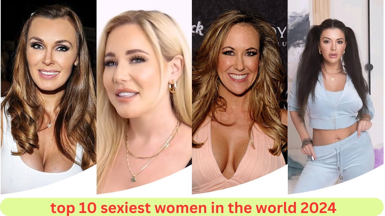 Top 10 sexiest women in the world 2024