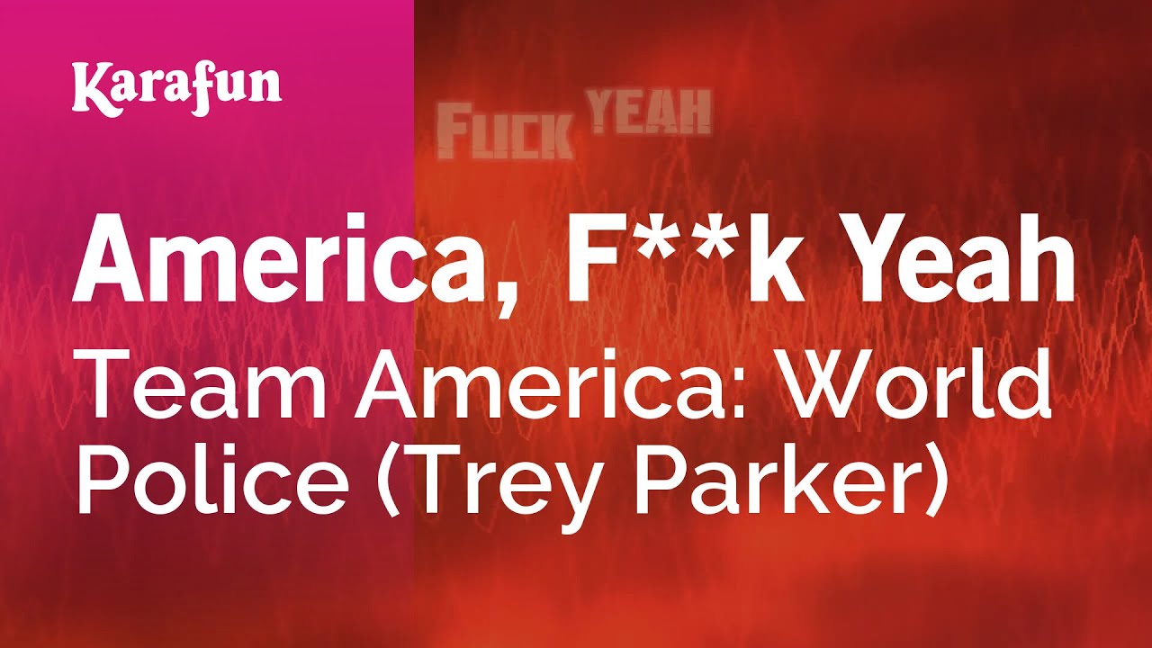 America, F**k Yeah - Team America: World Police (Trey Parker) | Karaoke Version | KaraFun
