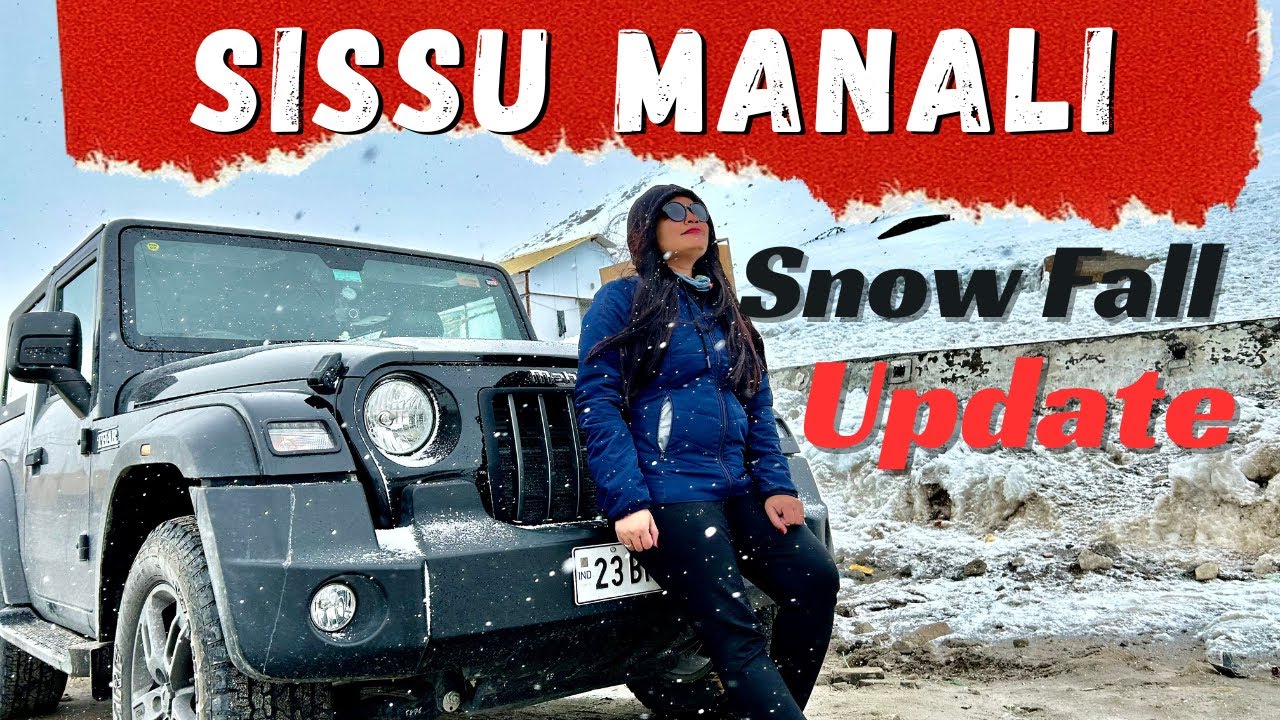 Sissu Manali Snow Fall Update till FEBRUARY 28 2024 | Travel On Wheels