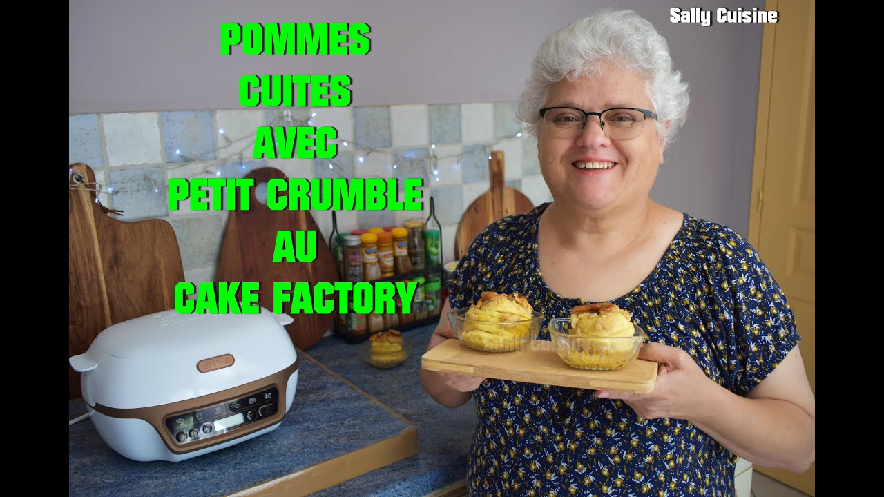 POMMES CUITES AVEC PETIT CRUMBLE AU CAKE FACTORY | SALLY CUISINE {Épisode 144}