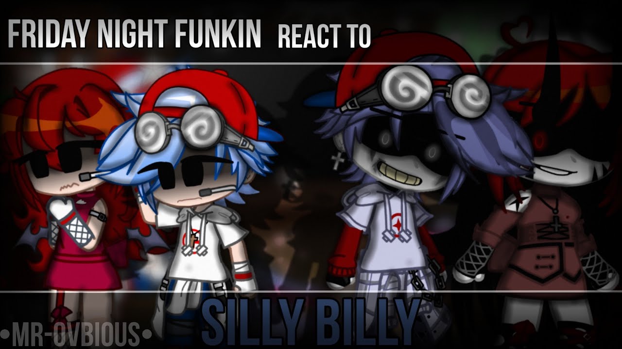 FNF cast react to Silly Billy || FNF Hit Single || Vs. yourself |