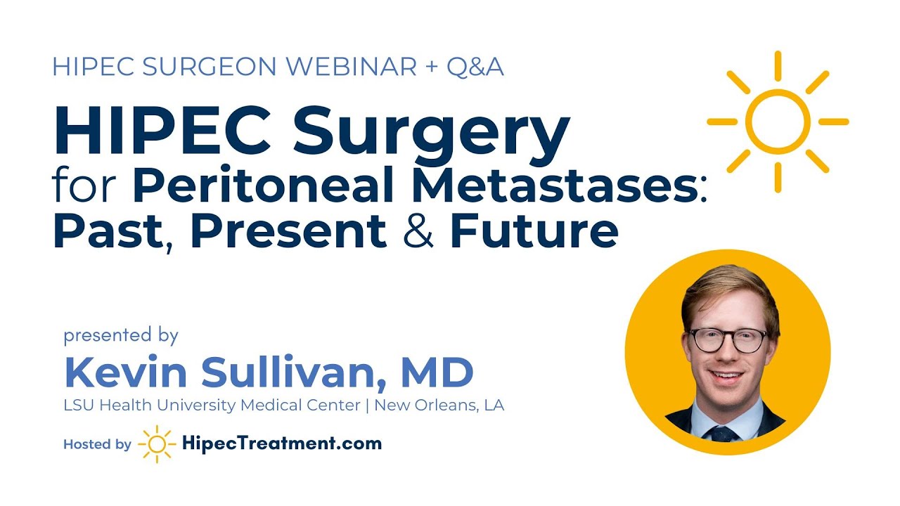HIPEC for Peritoneal Metastases | Dr. Kevin Sullivan Full Webinar + Q&A | HipecTreatment.com