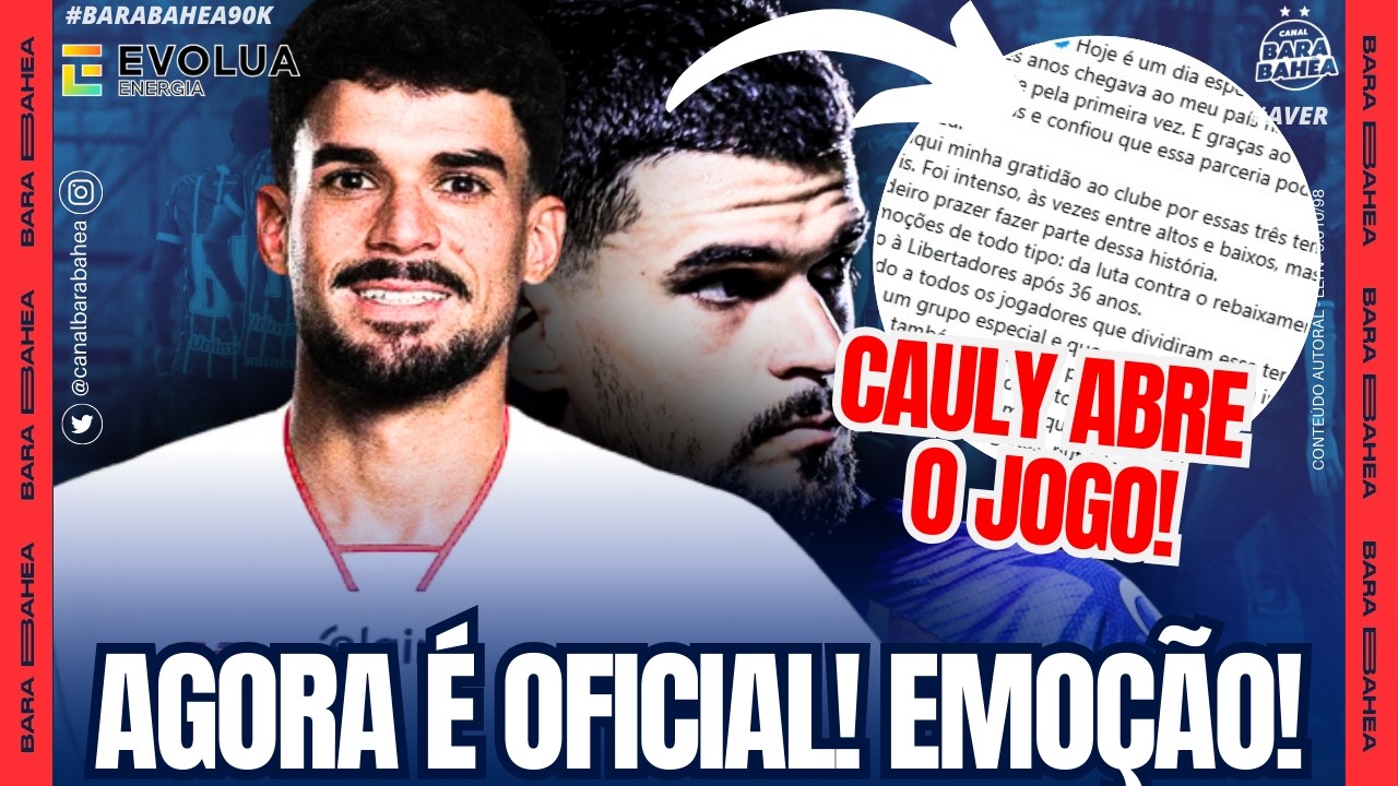 🥹👀🚨EMOÇÃO! CAULY SE DESPEDE DO BAHIA E ABRE O CORAÇÃO!🚨✅OFICIAL! CONFIRMAÇÕES IMPORTANTES!!