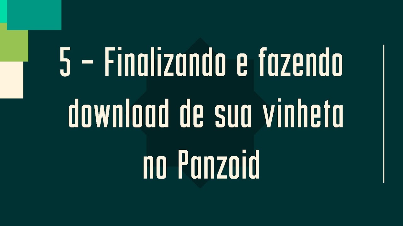 Finalizando e fazendo download de sua vinheta no Panzoid