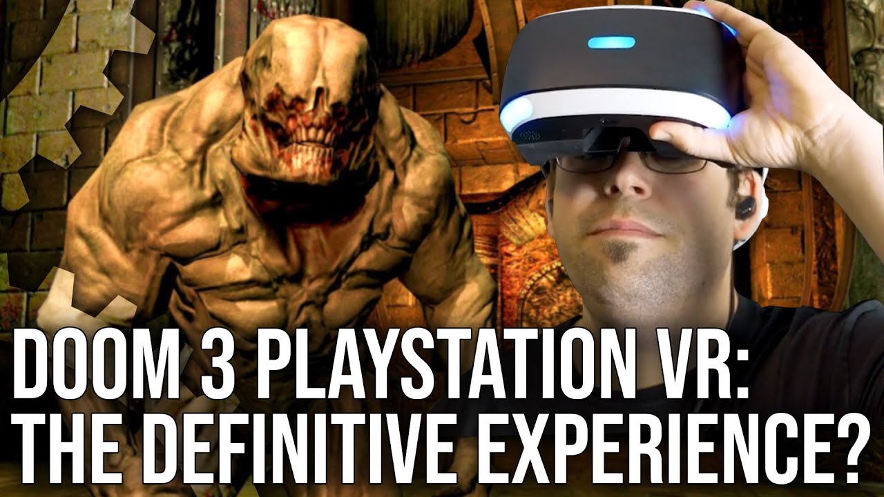 Doom 3 VR on PlayStation VR Tested - The Definitive Experience?
