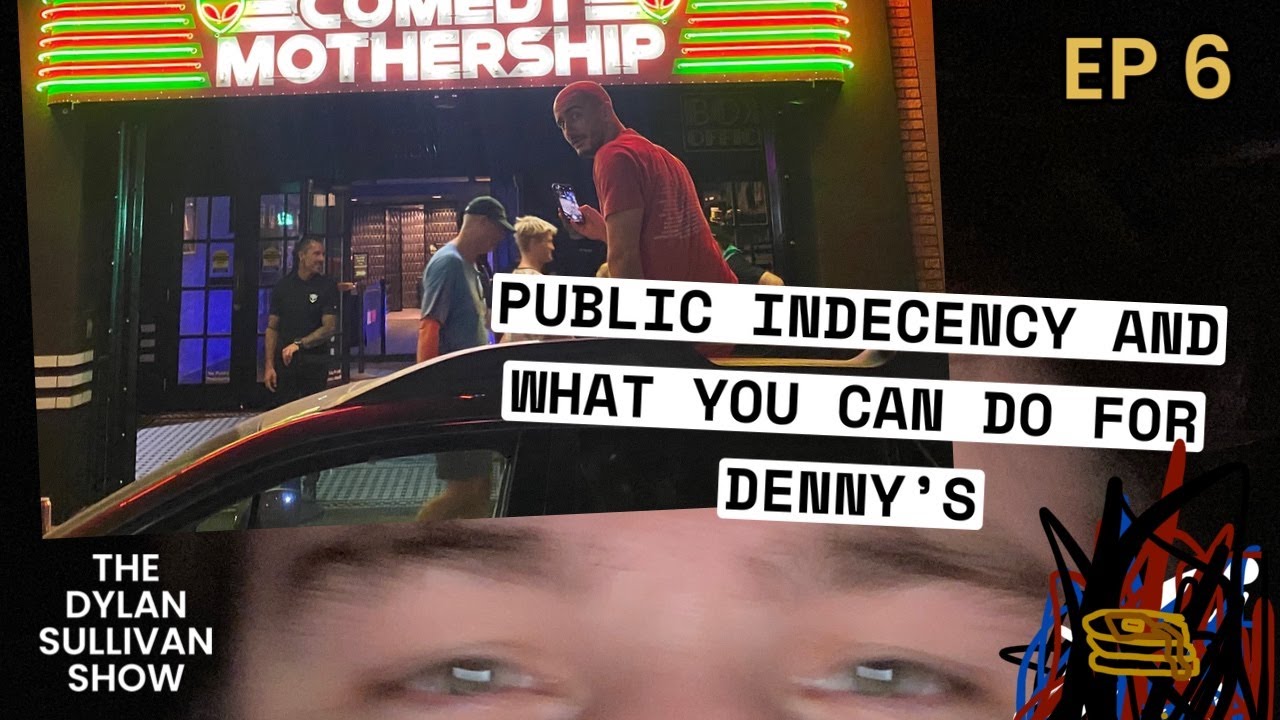 The Dylan Sullivan Show #6 | Public Indecency and What You Can Do for Denny's w/Jeffrey Berner