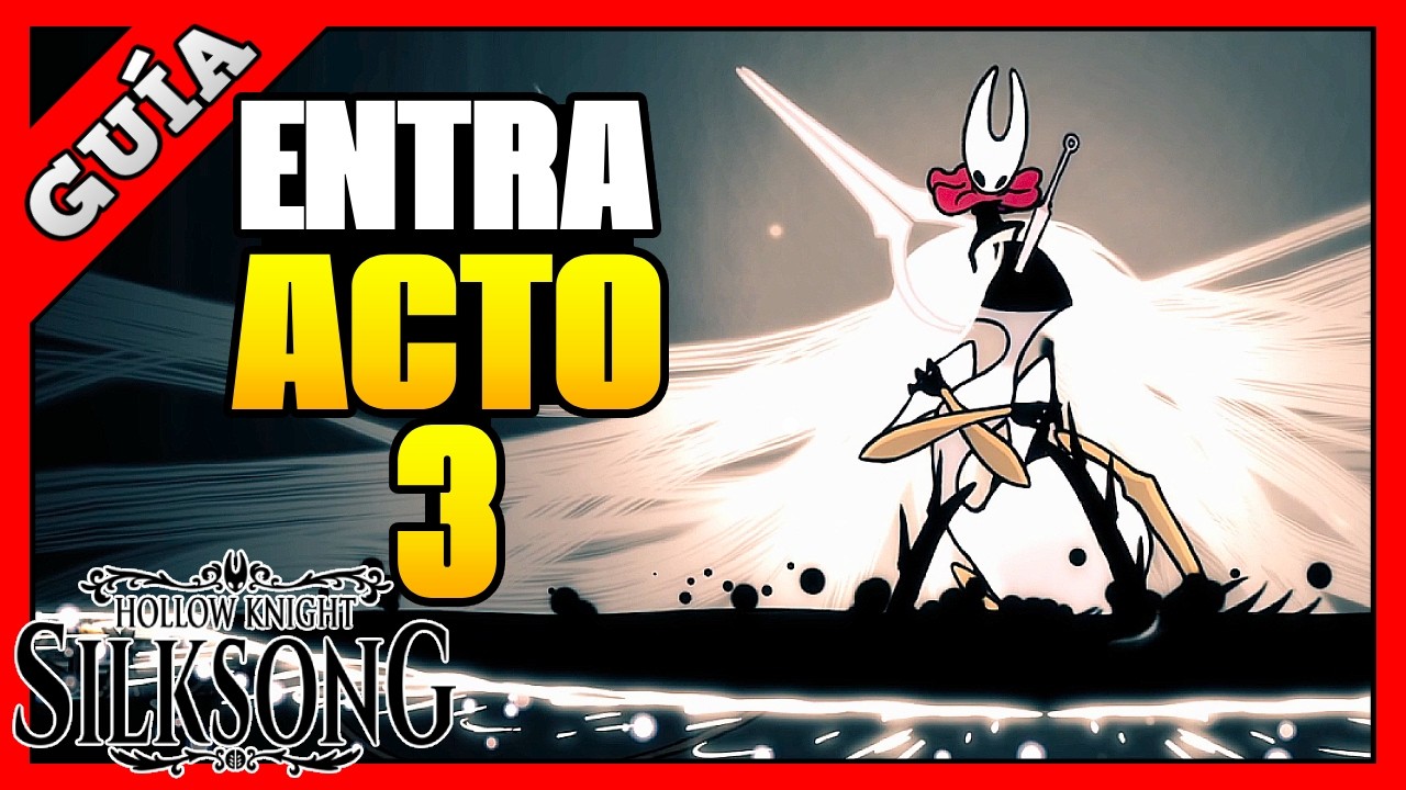 C&oacute;mo desbloquear el ACTO 3 | Silksong