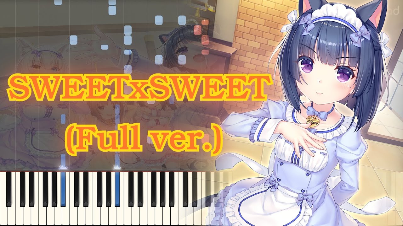 [NEKOPARA Vol.4 OP] : SWEET×SWEET (Full ver.) Piano Arrangement