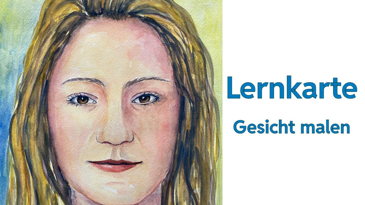Gesicht (Porträt) mit Aquarell malen für Anfänger - Schritt für Schritt mit Lernkarte