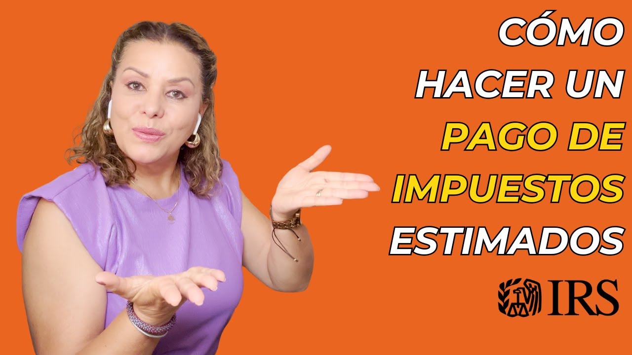 Cómo pagar los impuestos estimados al IRS | Paso a paso desde tu cuenta online 2026