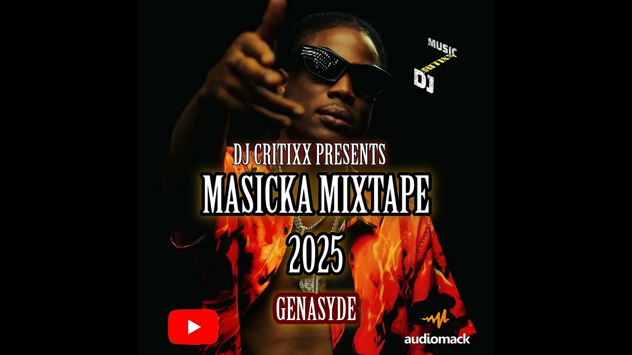 DJ CRITIXX PRESENTS MASICKA MIXTAPE 2025 RAW