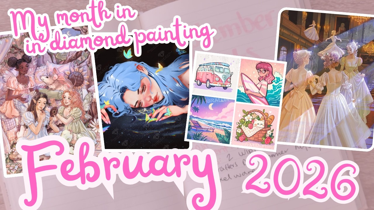Month in Review! February DIAMOND PAINTING | 1 Finishes + 3 WIPS... This month didn't go as planned