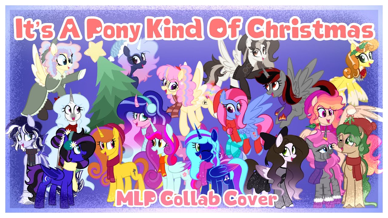 It’s A Pony Kind Of Christmas || MLP Collab Cover Ft. 17 Friends