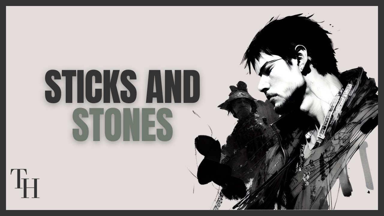 Sticks and Stones