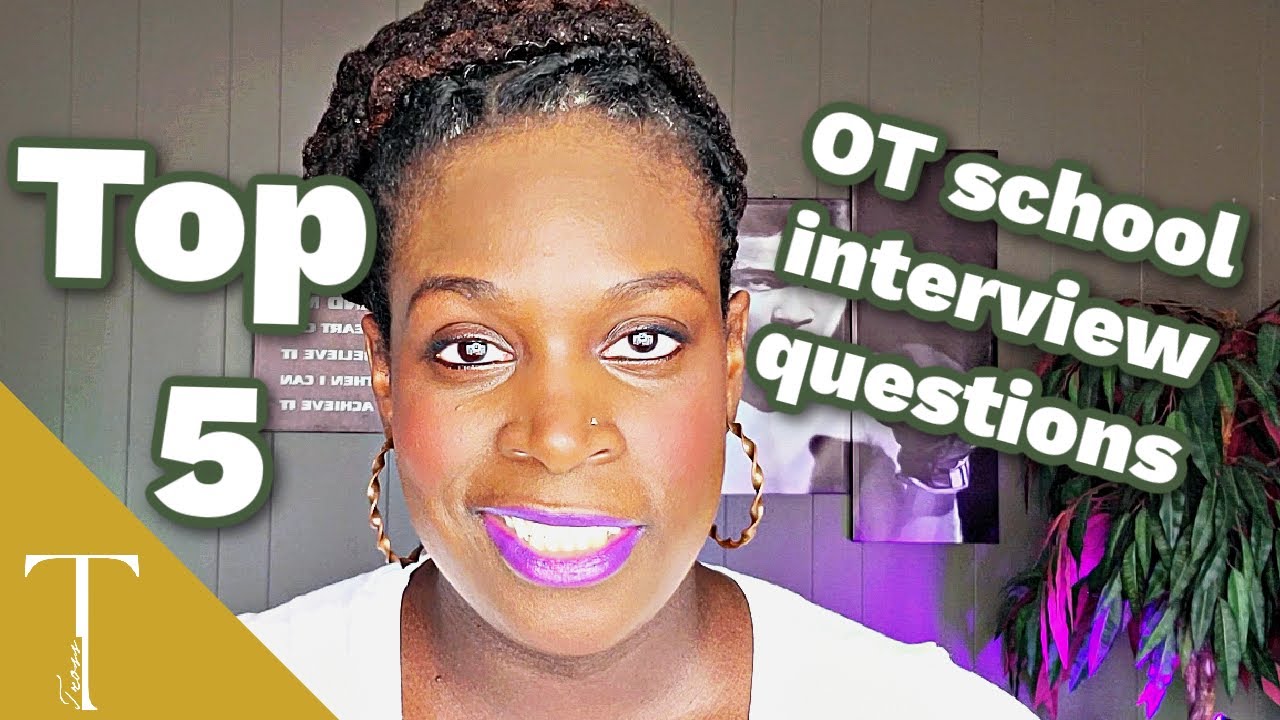 TOP 5 MOST Asked Occupational  Therapy School Interview Questions And How to Answer.