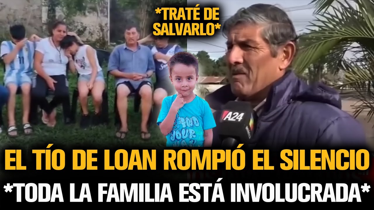 EL TÍO DE LOAN ROMPIÓ EL SILENCIO Y DECLARÓ LO PEOR CONTRA LA FAMILIA