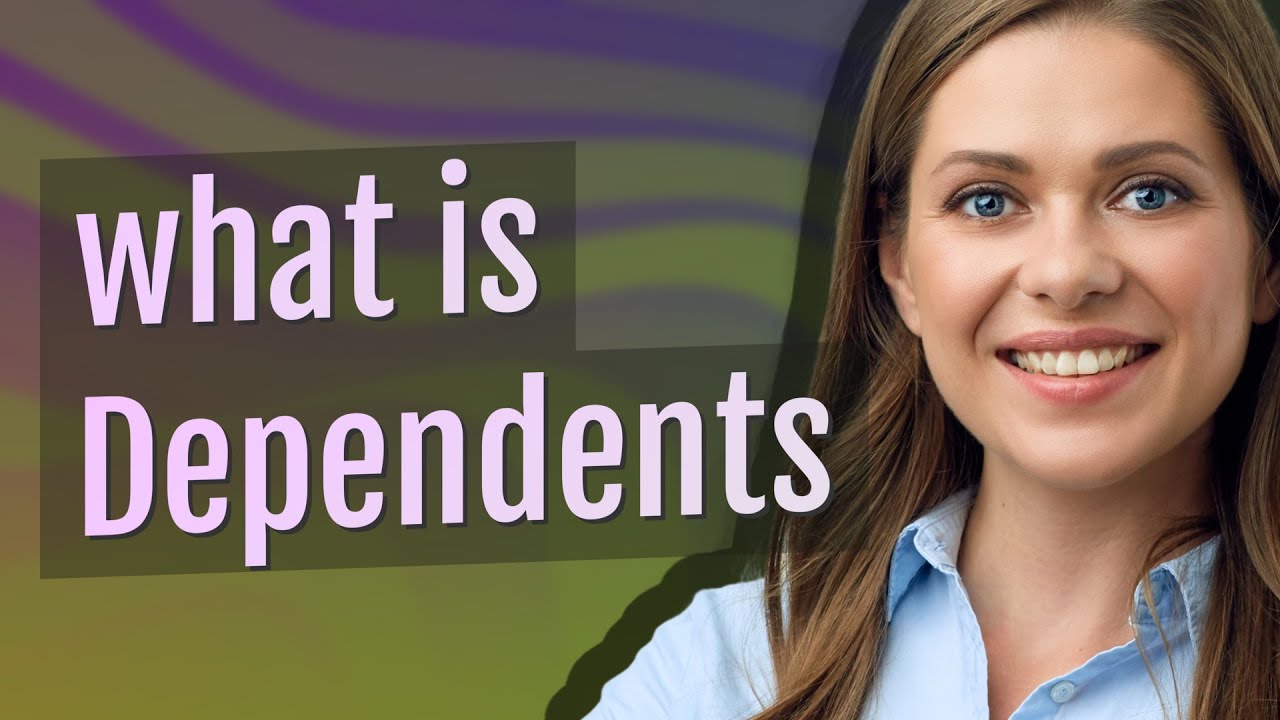 Dependents | meaning of Dependents