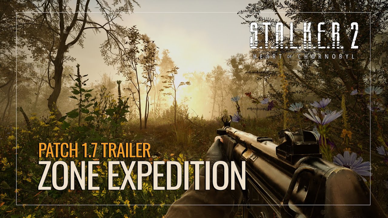 S.T.A.L.K.E.R. 2: Сердце Чернобыля &mdash; Экспедиция в Зону | Трейлер патча 1.7