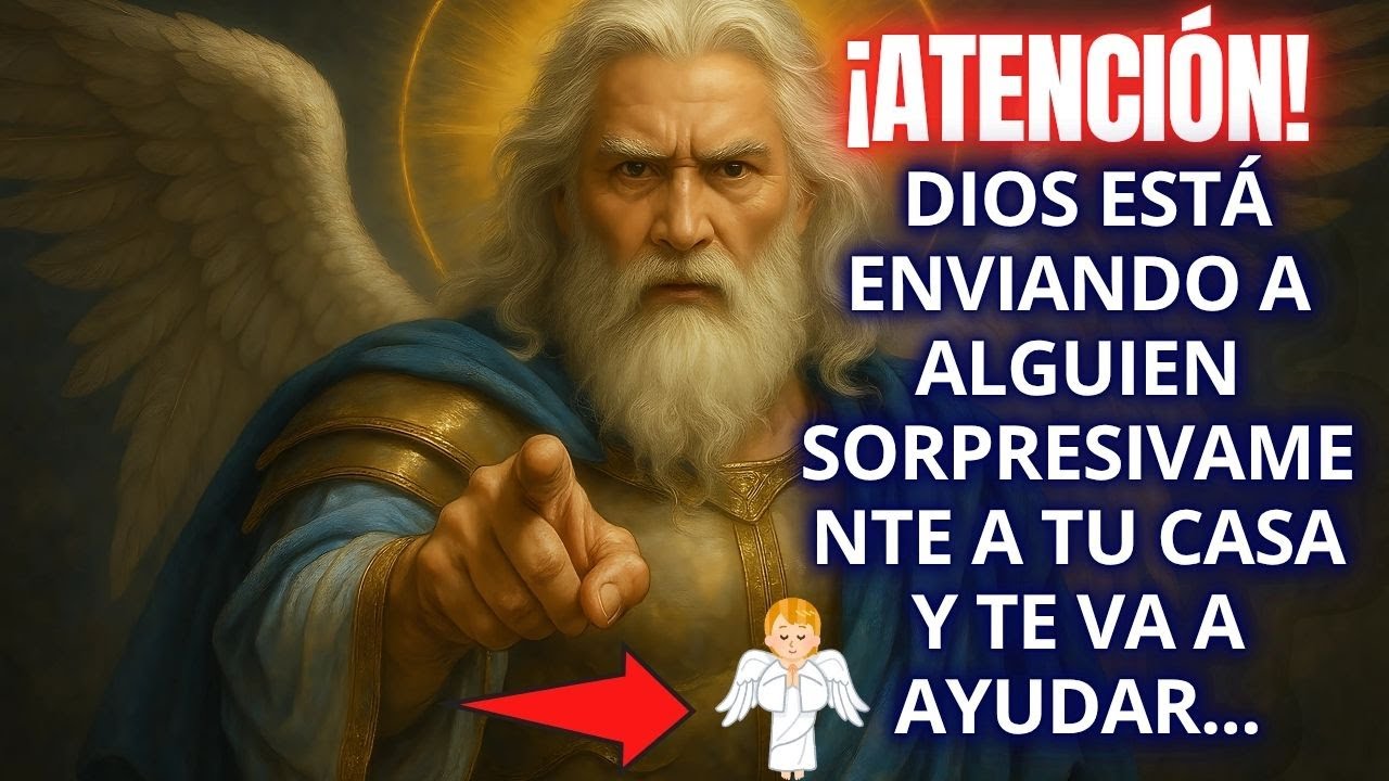 ¡ATENCIÓN! DIOS ESTÁ ENVIANDO A ALGUIEN SORPRESIVAMENTE A TU CASA Y TE VA A AYUDAR...