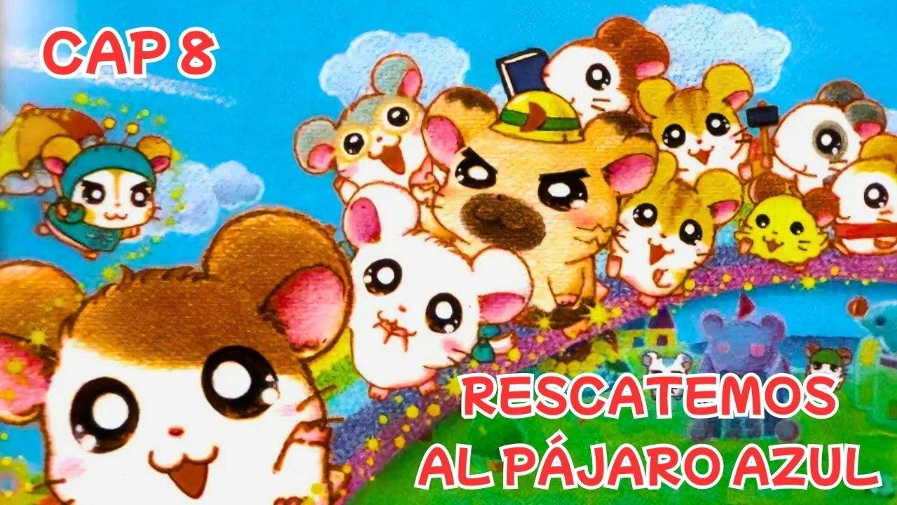 Hamtaro : El rescate del Arcoíris | GBA | Capítulo 8: Rescatando al pájaro azul