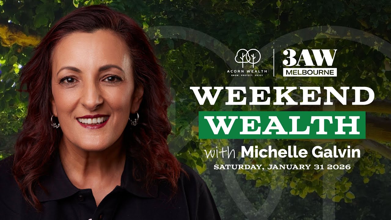 Weekend Wealth with Michelle Galvin | 3AW - Saturday 31 Jan, 2026