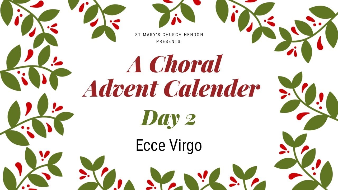 Ecce Virgo (Choir of Hendon St Mary)