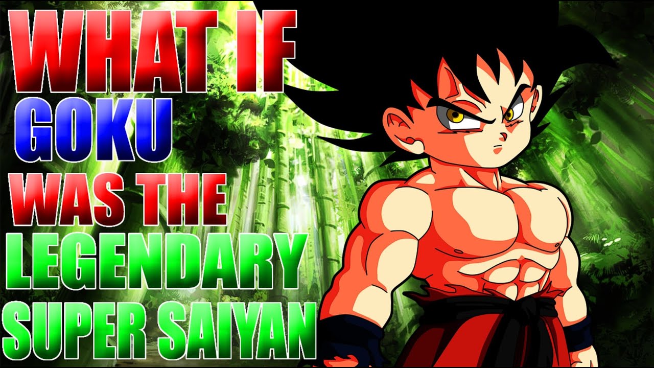 What If Goku Was The Legendary Super Saiyan?