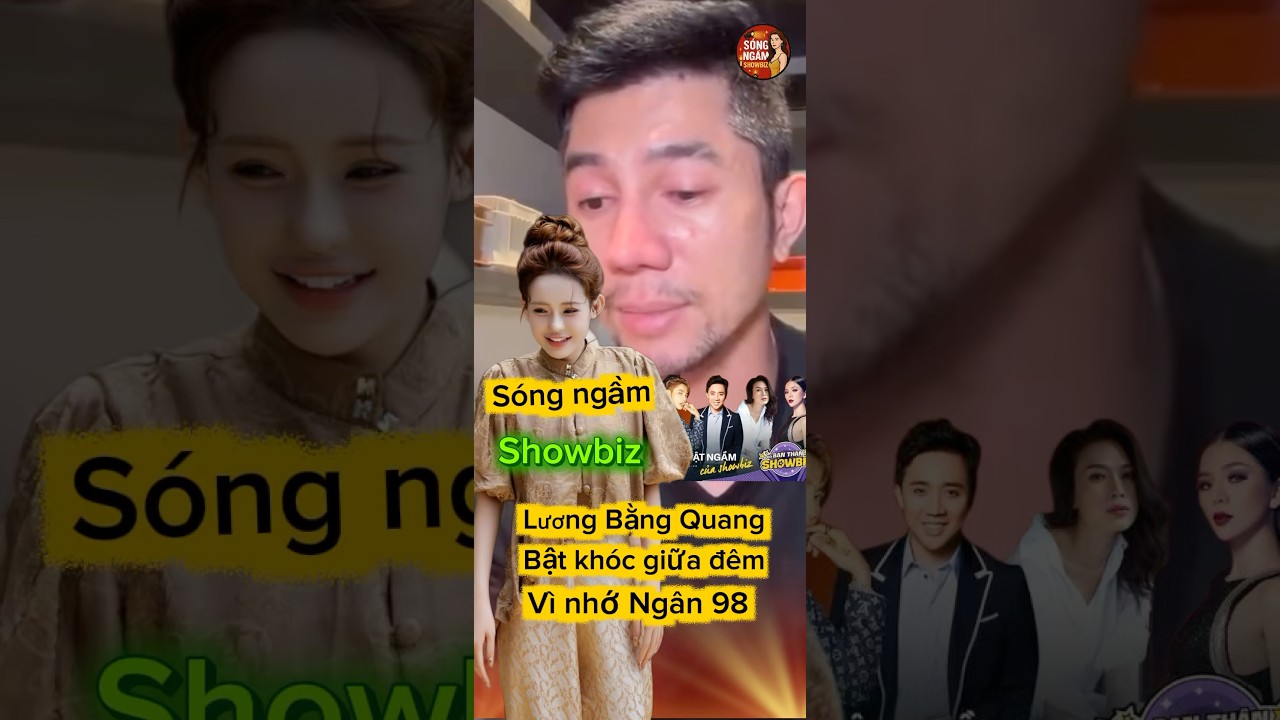 Lương Bằng Quang bật kh&oacute;c giữa đ&ecirc;m v&igrave; nhớ Ng&acirc;n 98 #tintuc #showbiz #drama