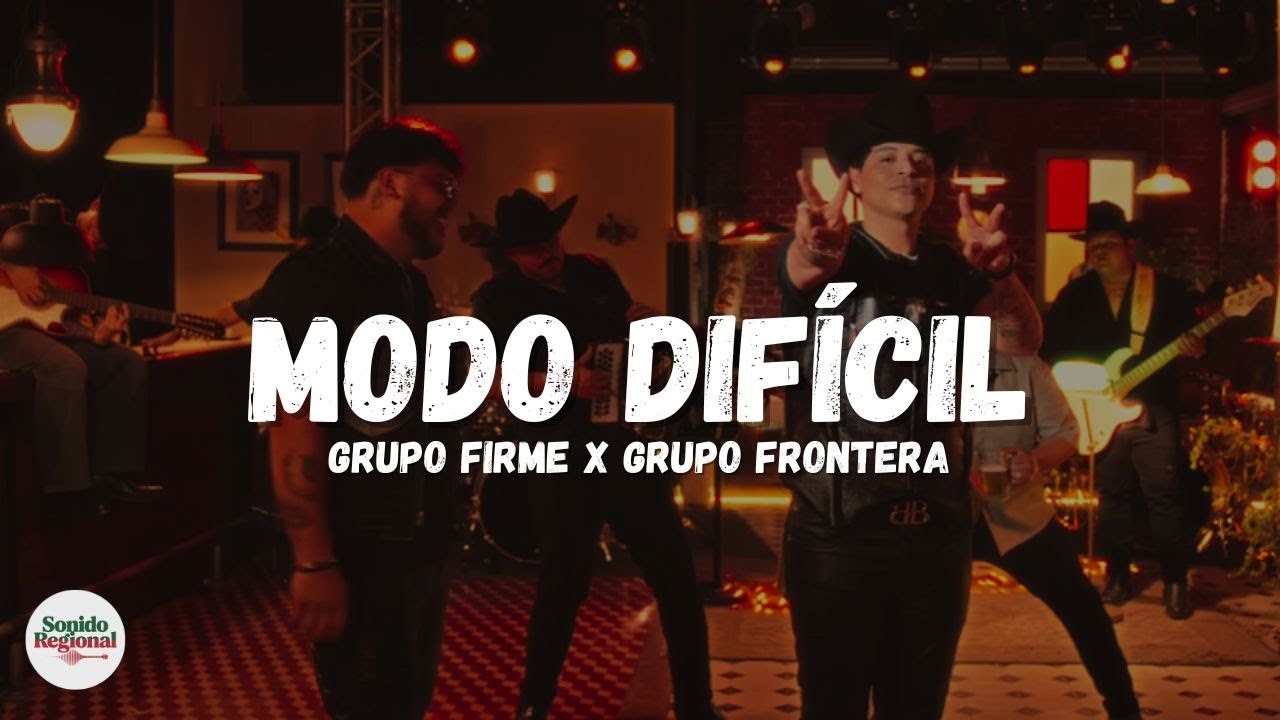 Grupo Firme x Grupo Frontera - MODO DIF&Iacute;CIL (Letra)