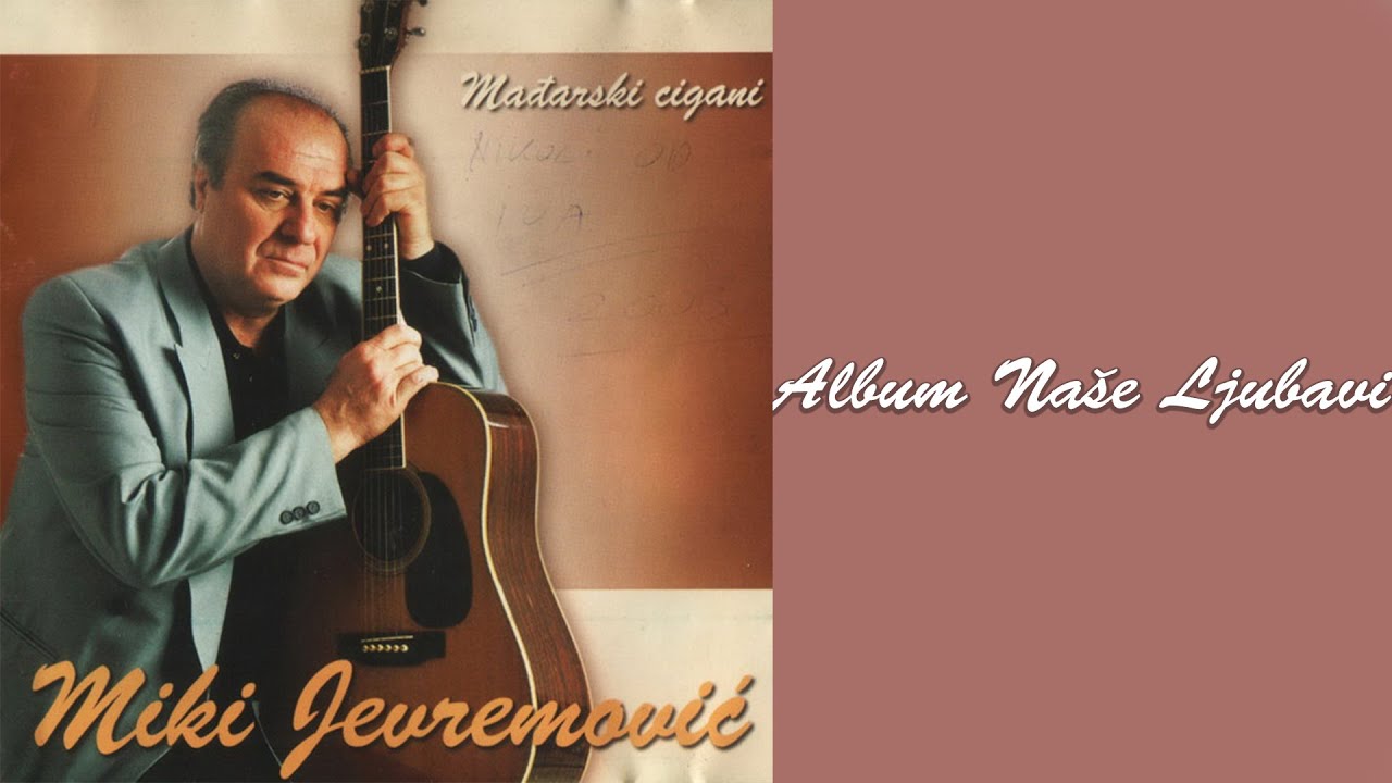 Miki Jevremovic - Album nase ljubavi  (Audio 2002)