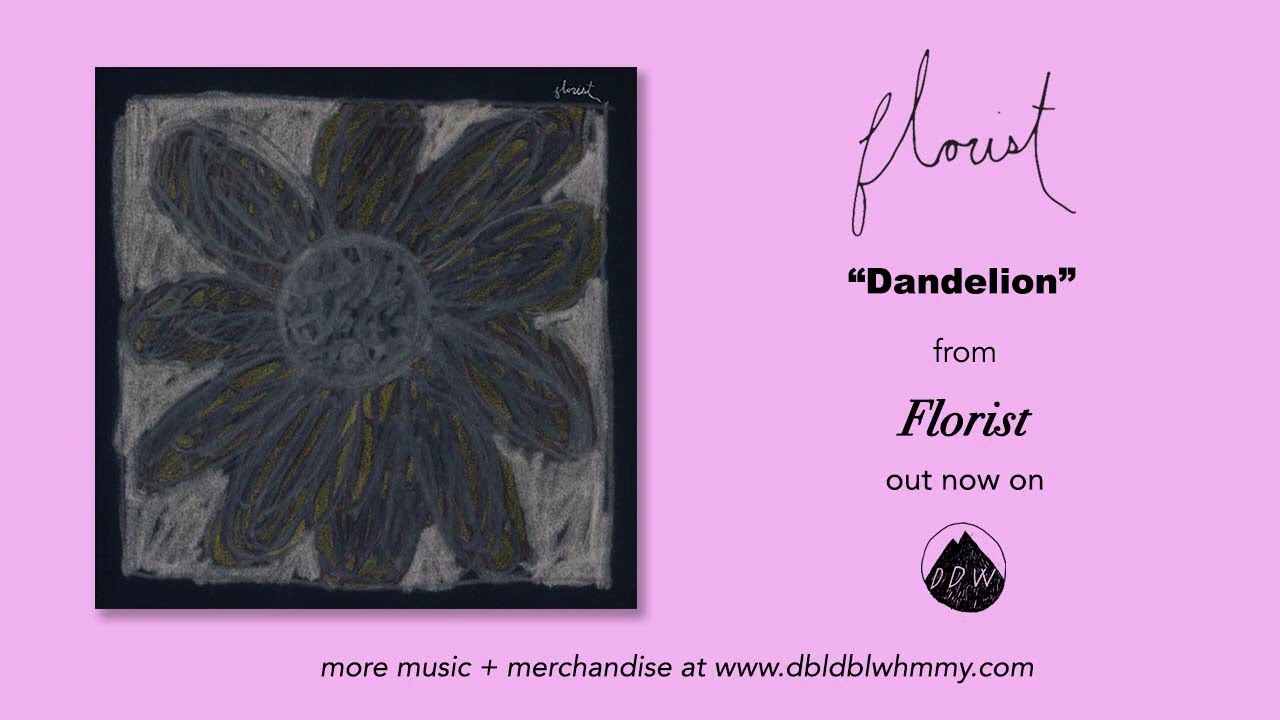 Florist - Dandelion (Official Audio)