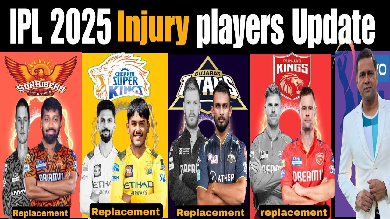 IPL 2025 players injury update | IPL 2025 injury players replacement | IPL players injury