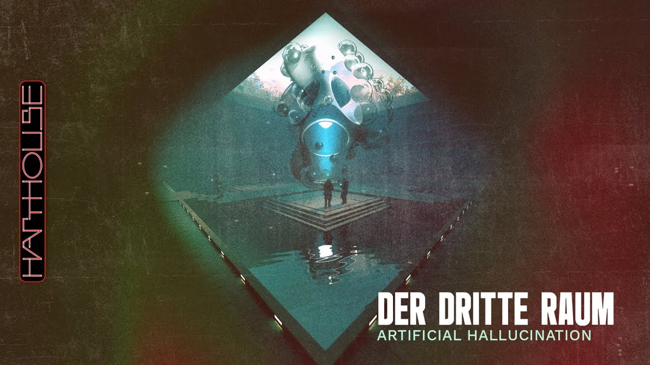 Der Dritte Raum - Artificial Hallucination (Harthouse)
