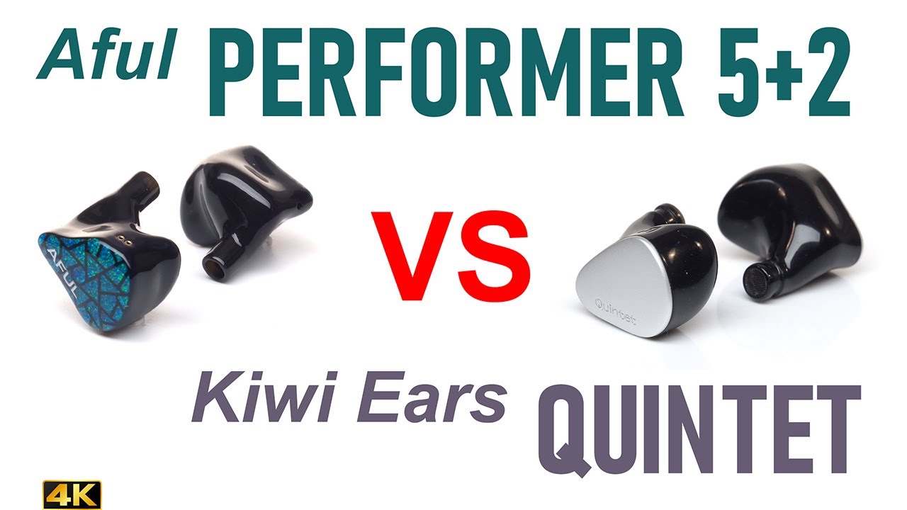Aful Performer 5+2 vs Kiwi Ears Quintet  - IEM sound comparison
