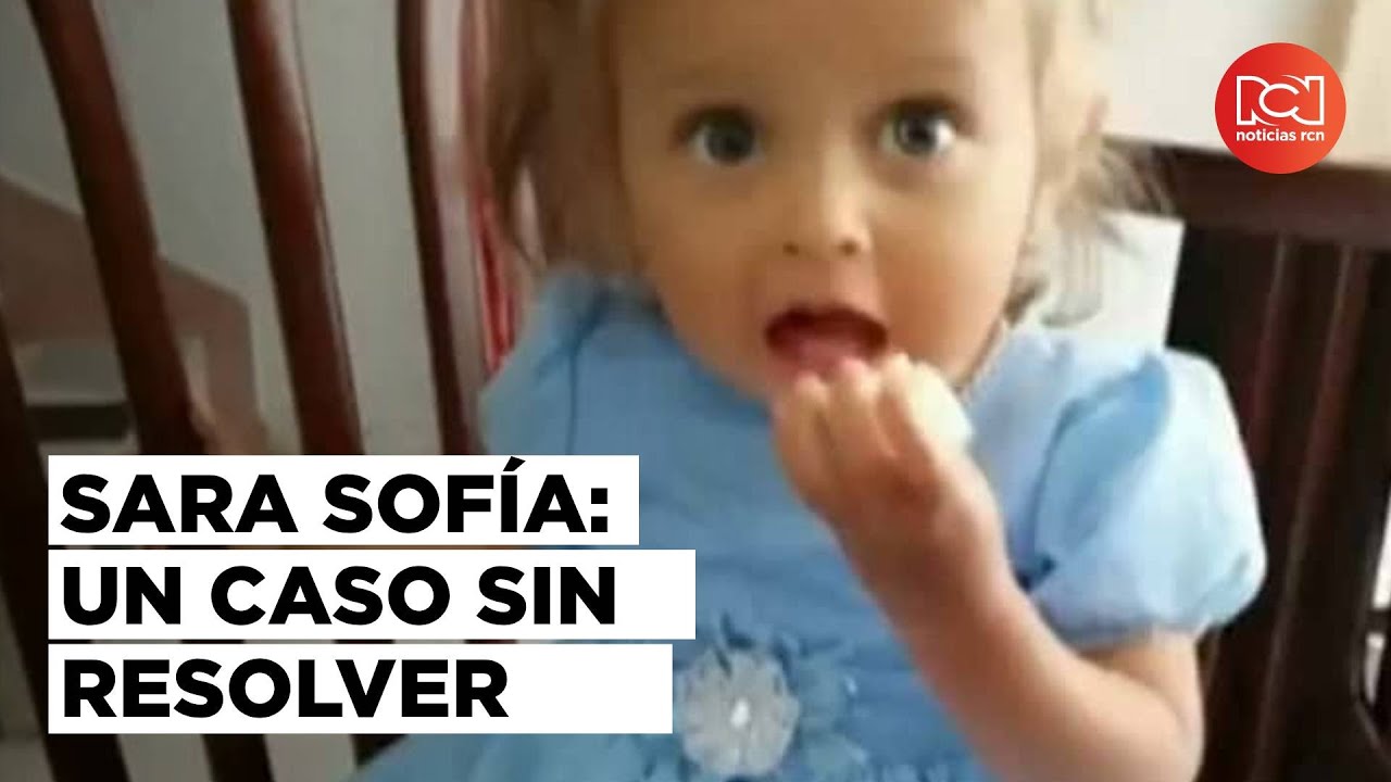 ¿En qué quedó el caso de Sara Sofía? Esto es lo que se sabe