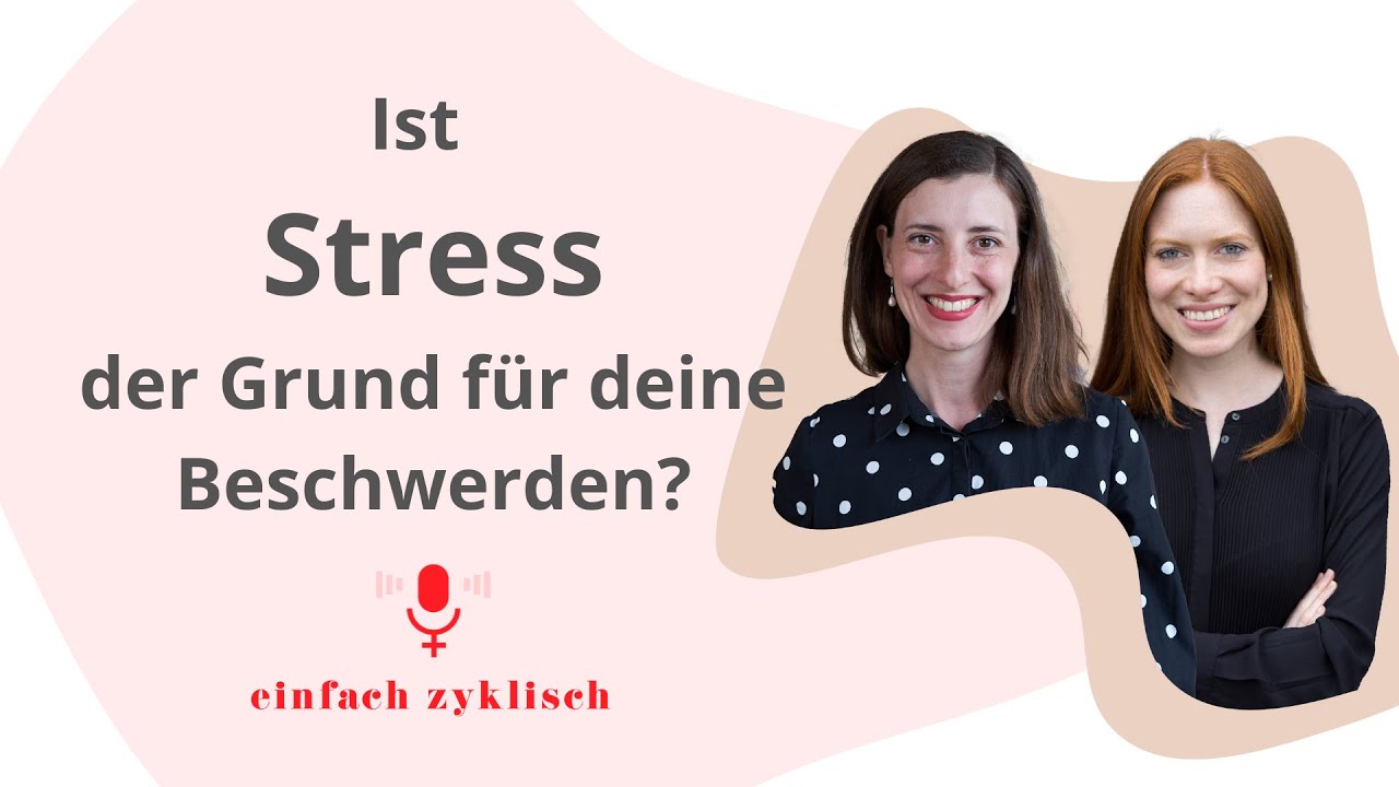 Stress als Ursache deiner Zyklusbeschwerden? I Einfach Zyklisch Podcast #009