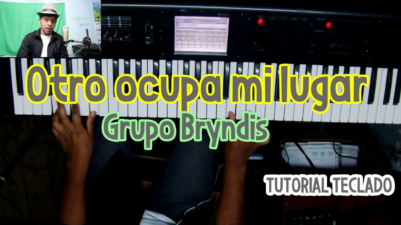 Otro ocupa mi lugar - Grupo Bryndis Tutorial Teclado