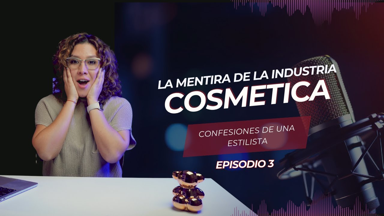 La gran mentira de la industria cosmética.